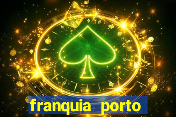 franquia porto seguro valor